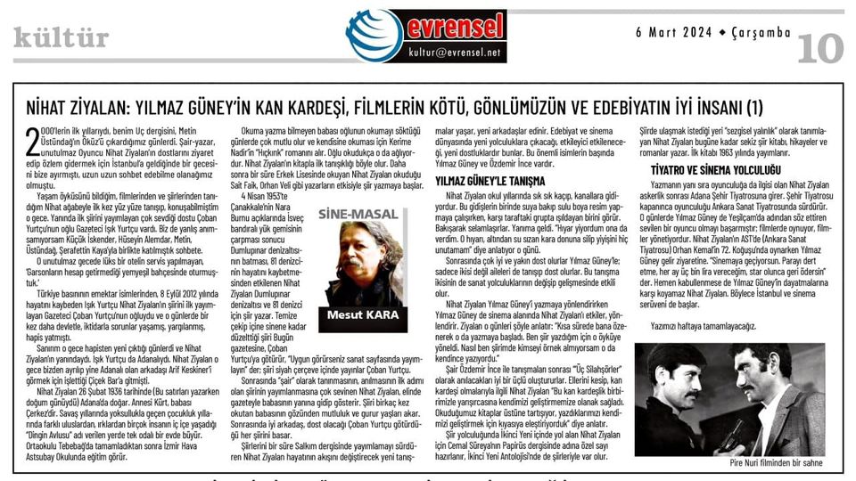 📷 “Nihat Ziyalan Yılmaz Güney’i yazmaya yönlendirirken Yılmaz Güney de sinema alanında Nihat Ziyalan’ı etkiler, yönlendirir. Ziyalan o günleri şöyle anlatır: “Kısa sürede bana özenerek o da yazmaya başladı.”
📷  📷
evrensel.net/.../nihat-ziya…...