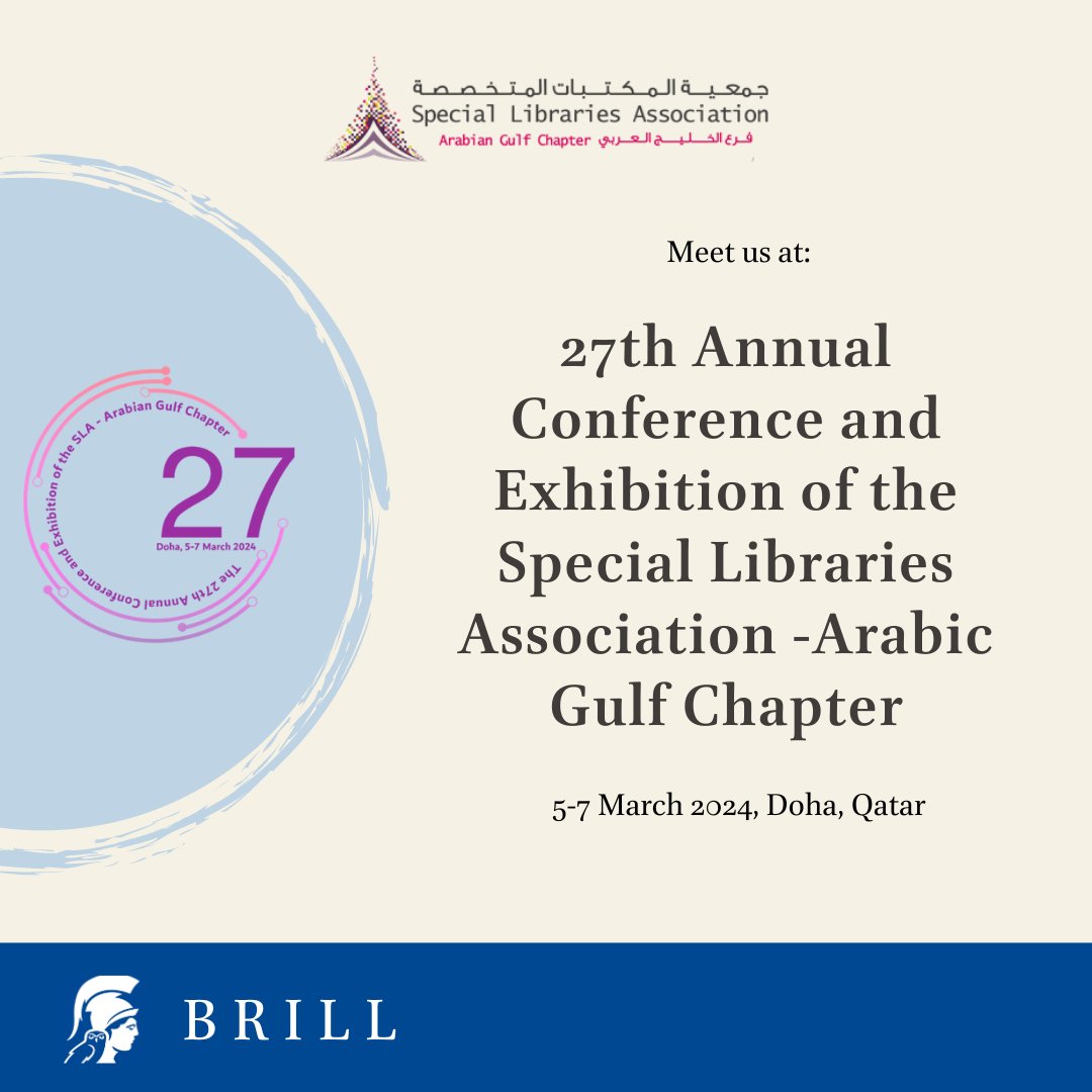 IntlRela's tweet image. Brill cordially invites you to visit our stand #21 at the 27th Annual Conference &amp;amp; Exhibition of @sla_agc from 5-7th March in Doha. Come to our booth or contact Brill’s Online Sales Manager David Elek if you would like to make an appointment via david.elek@brill.com 
#slaagc