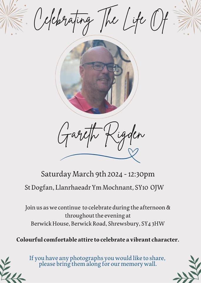 On Saturday we will celebrate the life of our dear friend Gareth Rigden. 

Details below for those who wish to attend.
