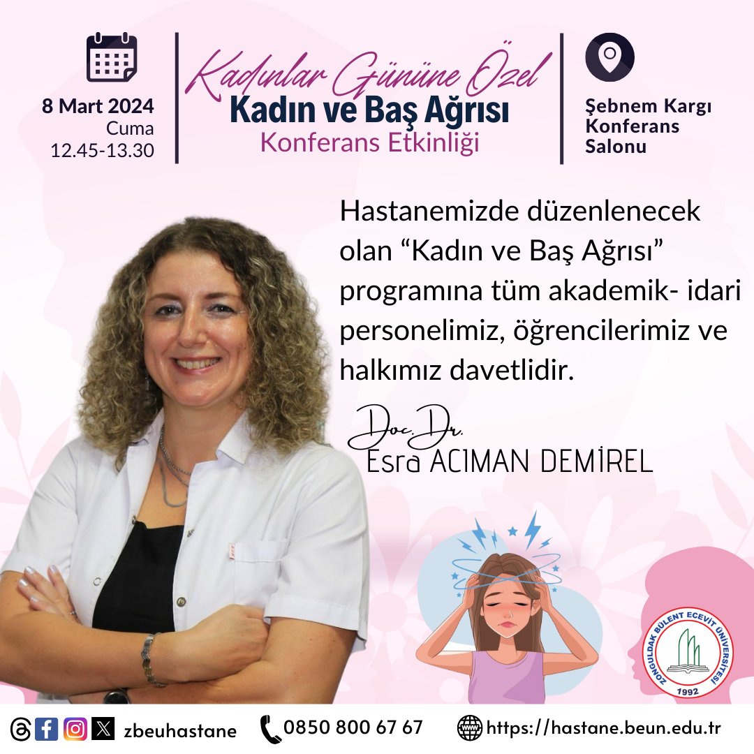 Kadınlar Gününe Özel "Kadın ve Baş Ağrısı" Konferans Etkinliği

Hastanemizde düzenlenecek olan “Kadın ve Baş Ağrısı” programına tüm akademik- idari personelimiz, öğrencilerimiz ve halkımız davetlidir.

#zbeuhastane
