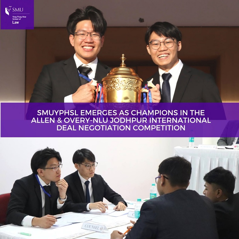 SMUYPHSL's Year 2 LLBs Alexander Wilfred Chew Fu Chong & Jonathan Teo Yue Yi emerged champions in the 2nd edition of the Allen & Overy-NLU Jodhpur International Deal Negotiation Competition (16-18 February). The pair also won distinction in public speaking.