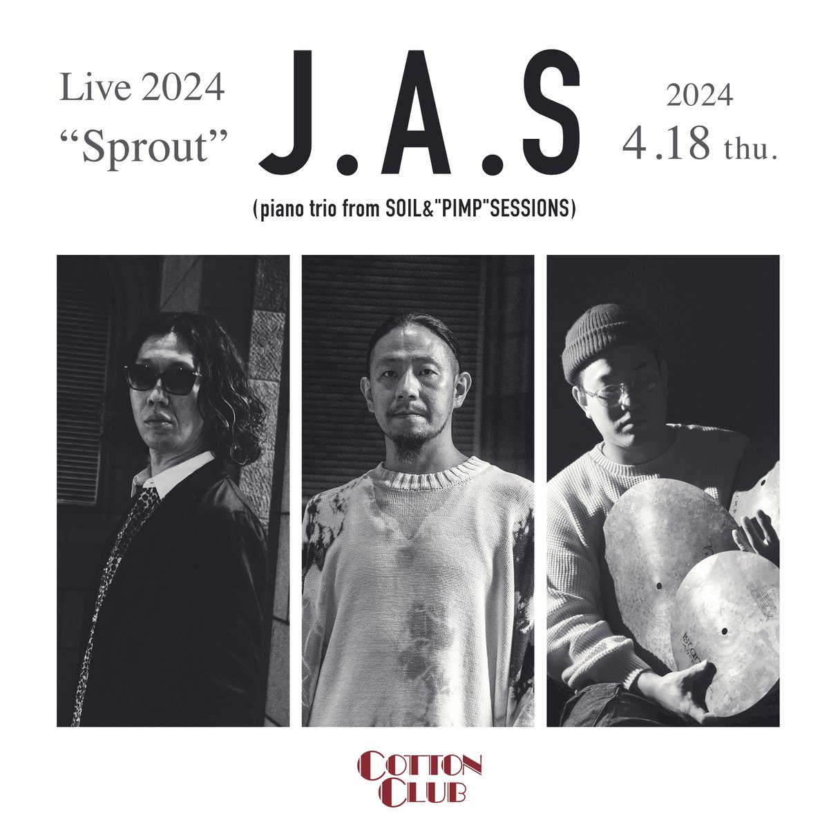 【新規公演決定！】
SOIL&amp;"PIMP"SESSIONSが誇るピアノ・トリオ
飛び切りスリリングな“今のジャズ”をお届け

2024 4.18 thu.
Live 2024 "Sprout"
J.A.S (piano trio from SOIL&amp;"PIMP"SESSIONS)
x.gd/VLCP0

＜MEMBER＞
#丈青 [SOIL&amp;"PIMP"SESSIONS] (p)
#秋田ゴールドマン