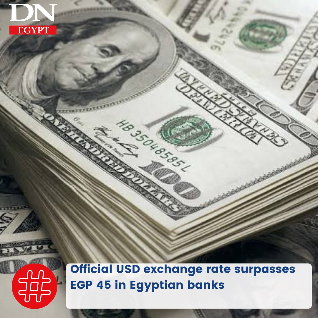 Official USD exchange rate surpasses EGP 45 in Egyptian banks