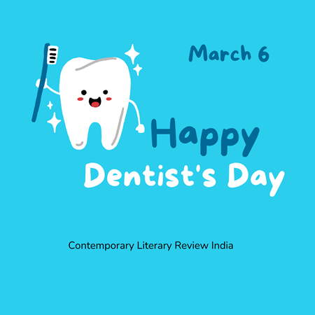 Contemporary Literary Review India wishes all Happy Dentist Day of 2024
#HappyDentistDay #DentistAppreciation #DentalCare #HealthySmiles #DentalHealth #DentistDay2024 #SmileBright #OralHealth #KeepSmiling #DentalLove #ThankYourDentist #HealthyTeeth #SmileWithConfidence #Dentistry
