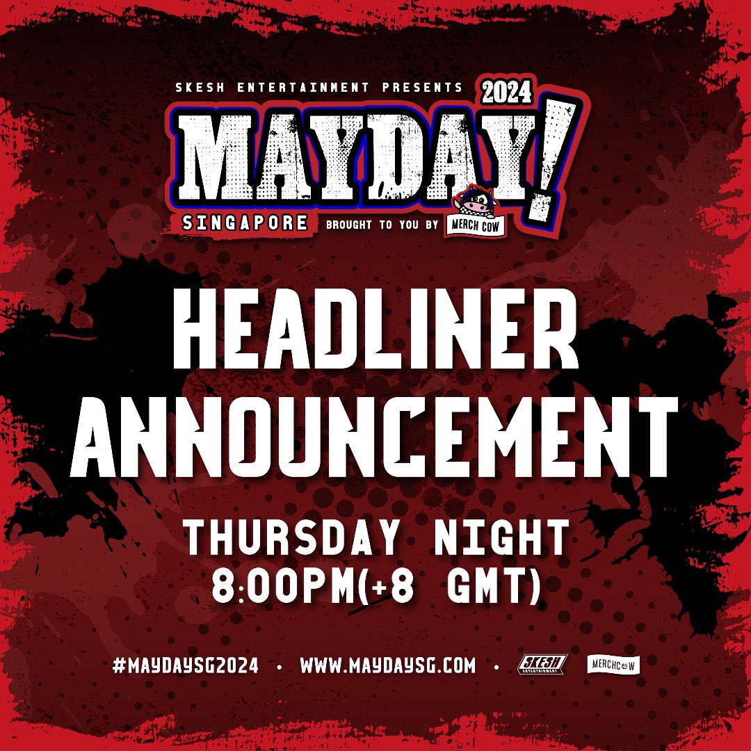 Headliner announcement tomorrow at 8:00pm local time! Who's excited? #MaydaySG2024 #Singapore #SkeshEntertainment #Merchcow