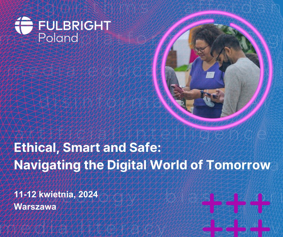 Ethical, Smart and Safe: Navigating the Digital World of Tomorrow - zapraszamy na naszą konferencję, która odbędzie się 11-12 kwietnia w Warszawie. Więcej info: fulbright.edu.pl/65th/conferenc…