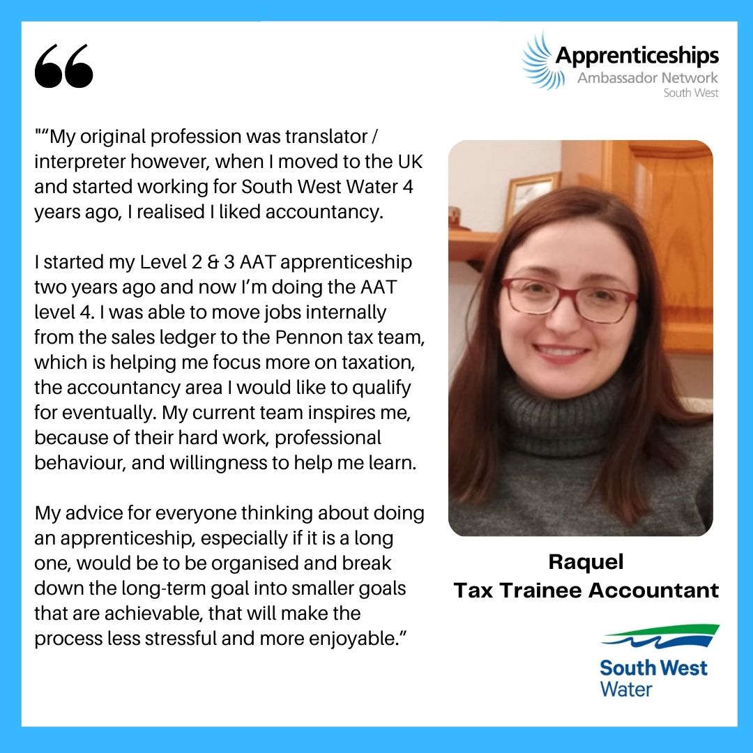 Meet South West Water Apprentice Raquel 👋 #NCW24

She works as a Tax Trainee Accountant and is currently undertaking her Level 4 AAT apprenticeship after completing the Level 2 & 3. She previously worked as an translator. Apprenticeships are an opportunity to re-train!