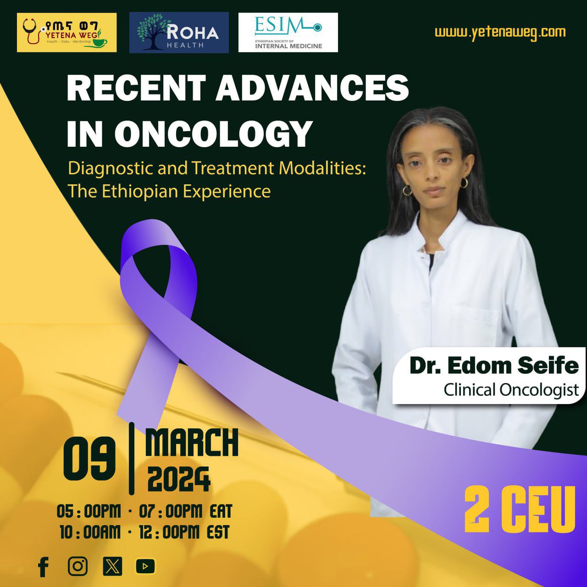 YetenaWeg in collaboration with ROHA @RohaMedCampus and ESIM presents you: Recent Advances in Oncology- Diagnostic and Treatment Modalities: The Ethiopian Experience By Dr. Edom Seife (Clinical Oncologist) 🗓 Date: Mar 09, 2024 🕔 Time: 5:00 AM - 7:00 PM (Ethiopian Time)…