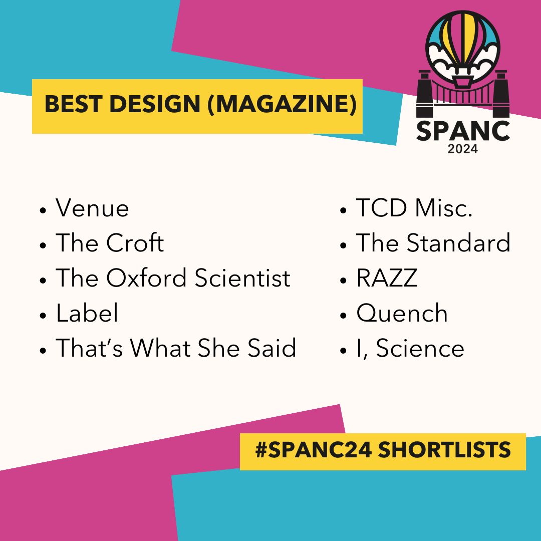 Student Publication Association (@spajournalism) on Twitter photo <a href="/Trinity_News/">Trinity News</a> <a href="/brignewspaper/">Brig Newspaper</a> <a href="/quench_magazine/">Quench Magazine</a> <a href="/Roar_News/">Roar News</a> <a href="/BadgerSussex/">Badger Trust Sussex</a> @TheGryphonLeeds <a href="/mountzoomer/">ailish</a> <a href="/themancunion/">The Mancunion</a> <a href="/thesaintonline/">The Saint</a> <a href="/EddieAtkinson17/">Eddie Atkinson</a> <a href="/thelemonpress/">The Lemon Press</a> <a href="/beaveronline/">The Beaver 🦫</a> <a href="/_Matt_M_Davis_/">Matt</a> <a href="/UCLCheeseGrater/">The Cheese Grater</a> <a href="/WarwickBoar/">The Boar</a> <a href="/Cherwell_Online/">Cherwell</a> <a href="/kBeattieZarb/">Kaitlyn Beattie-Zarb</a> @YorkVision <a href="/RachelLeoCronin/">Rachel Cronin (she/her)</a> <a href="/StrathTelegraph/">Strathclyde Telegraph</a> <a href="/ConcreteUEA/">Concrete</a> <a href="/LboroLabel/">LABEL</a> <a href="/TheBadgerSussex/">The Badger</a> <a href="/EpigramPaper/">Epigram</a> <a href="/stbonscc/">Milan Gregory Perera</a> <a href="/libgriffx/">libby griffiths</a> <a href="/CourierOnline/">The Courier</a> <a href="/yorknouse/">Nouse</a> <a href="/seven_standen/">Seven (they/them)</a> <a href="/empowordjournos/">Empoword Journalism</a> <a href="/thecollegeview/">The College View</a> <a href="/EfeImoyin/">Ese: The Misadventures of Moving Forward out now|</a> <a href="/SCANLU/">SCAN</a> <a href="/beccasymns_/">Becca</a> <a href="/joshpizpom/">Josh Pizzuto-Pomaco</a> <a href="/thegaudie/">The Gaudie</a> @sam_normann <a href="/LucyAJackson_/">Lucy Jackson</a> <a href="/TheStudentPaper/">Student Newspaper</a> <a href="/JoeHarston/">Joe Harston</a> <a href="/PalatinateUK/">Palatinate</a> Who's got a creative flair? The shortlist for Best Design (Magazine) is...
#SPANC24
@theCroftEpigram
@IScienceMedia
@RAZZMag
<a href="/TWSSMagazine/">That's What She Said</a>
<a href="/ConcreteUEA/">Concrete</a>
<a href="/LboroLabel/">LABEL</a>
@Quench_Magazine
<a href="/TheStandardASL/">The Standard ASL</a>
<a href="/TCDMiscellany/">TCD Misc. Magazine</a> <a href="/Trinity_News/">Trinity News</a> <a href="/brignewspaper/">Brig Newspaper</a> <a href="/quench_magazine/">Quench Magazine</a> <a href="/Roar_News/">Roar News</a> <a href="/BadgerSussex/">Badger Trust Sussex</a> @TheGryphonLeeds <a href="/mountzoomer/">ailish</a> <a href="/themancunion/">The Mancunion</a> <a href="/thesaintonline/">The Saint</a> <a href="/EddieAtkinson17/">Eddie Atkinson</a> <a href="/thelemonpress/">The Lemon Press</a> <a href="/beaveronline/">The Beaver 🦫</a> <a href="/_Matt_M_Davis_/">Matt</a> <a href="/UCLCheeseGrater/">The Cheese Grater</a> <a href="/WarwickBoar/">The Boar</a> <a href="/Cherwell_Online/">Cherwell</a> <a href="/kBeattieZarb/">Kaitlyn Beattie-Zarb</a> @YorkVision <a href="/RachelLeoCronin/">Rachel Cronin (she/her)</a> <a href="/StrathTelegraph/">Strathclyde Telegraph</a> <a href="/ConcreteUEA/">Concrete</a> <a href="/LboroLabel/">LABEL</a> <a href="/TheBadgerSussex/">The Badger</a> <a href="/EpigramPaper/">Epigram</a> <a href="/stbonscc/">Milan Gregory Perera</a> <a href="/libgriffx/">libby griffiths</a> <a href="/CourierOnline/">The Courier</a> <a href="/yorknouse/">Nouse</a> <a href="/seven_standen/">Seven (they/them)</a> <a href="/empowordjournos/">Empoword Journalism</a> <a href="/thecollegeview/">The College View</a> <a href="/EfeImoyin/">Ese: The Misadventures of Moving Forward out now|</a> <a href="/SCANLU/">SCAN</a> <a href="/beccasymns_/">Becca</a> <a href="/joshpizpom/">Josh Pizzuto-Pomaco</a> <a href="/thegaudie/">The Gaudie</a> @sam_normann <a href="/LucyAJackson_/">Lucy Jackson</a> <a href="/TheStudentPaper/">Student Newspaper</a> <a href="/JoeHarston/">Joe Harston</a> <a href="/PalatinateUK/">Palatinate</a> Who's got a creative flair? The shortlist for Best Design (Magazine) is...
#SPANC24
@theCroftEpigram
@IScienceMedia
@RAZZMag
<a href="/TWSSMagazine/">That's What She Said</a>
<a href="/ConcreteUEA/">Concrete</a>
<a href="/LboroLabel/">LABEL</a>
@Quench_Magazine
<a href="/TheStandardASL/">The Standard ASL</a>
<a href="/TCDMiscellany/">TCD Misc. Magazine</a>
