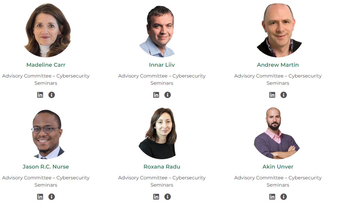 We are pleased to announce our advisory committee for the Cybersecurity Seminar Program, consisting of 
- Madeline Carr
- Innar Liiv
- Andrew Martin
- Jason R.C. Nurse
- Roxana Radu &amp;
- Akin Unver.