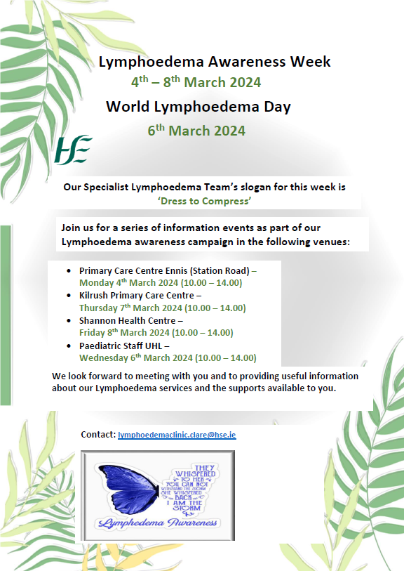 This week is Lymphoedema Awareness week. Todays information event will take place in Ennis Primary Care Centre, Station road, Ennis from 10am - 2pm.They look forward to meeting with you and providing useful information about Lymphoedema services and the supports available to you.