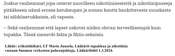 Uskomatonta sallia näin räikeiden valheiden levittäminen ammattilaisille suunnatussa julkaisussa. Tieteellinen konsensus: nikotiinin nauttiminen savuttomasti on lähes haitatonta verrattuna tupakanpolttoon. Laillinen kauppa luonnollisesti edistää turvallisuutta. @Laakarilehti