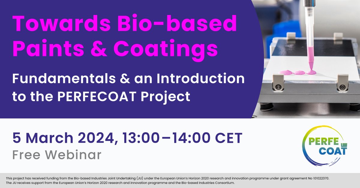 Last chance to join our free online webinar by the #PERFECOAT project on the challenges of replacing fossil-based ingredients in paints and coatings with innovative solutions. 🎨 Towards #biobased paints and coatings 📅 5 March, 13:00-14:00 CET Register: us02web.zoom.us/webinar/regist…