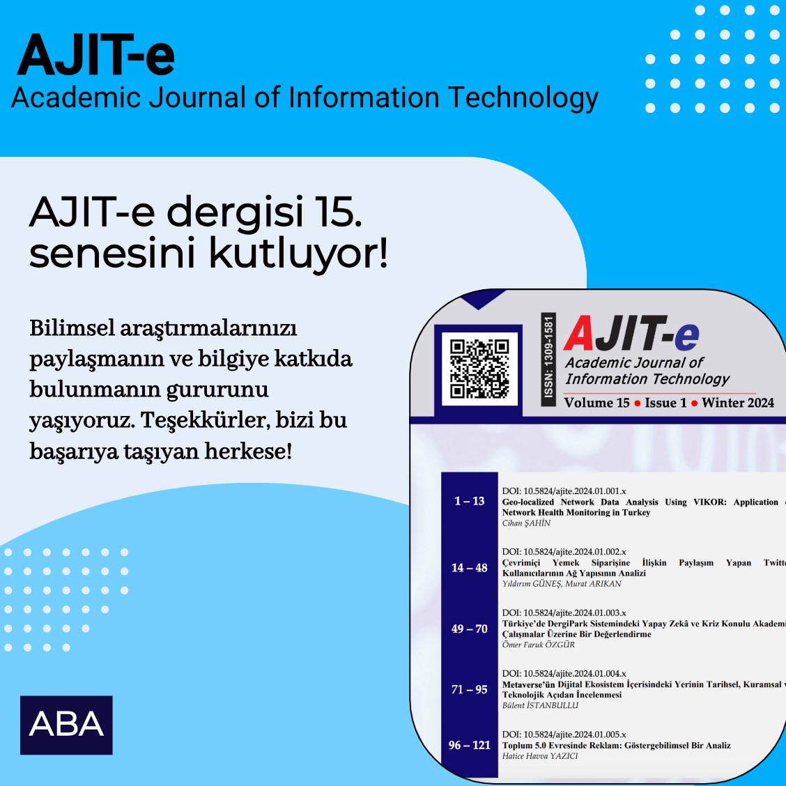🎉 AJIT-e dergisi 15. senesini kutluyor! Uluslararası hakemli dergimiz, yılda dört sayı yayınlanmaktadır. Bilimsel araştırmalarınızı paylaşmanın ve bilgiye katkıda bulunmanın gururunu yaşıyoruz. Teşekkürler, bizi bu başarıya taşıyan herkese! 📚🎓 

#AJITe #hakemlidergi #akademik