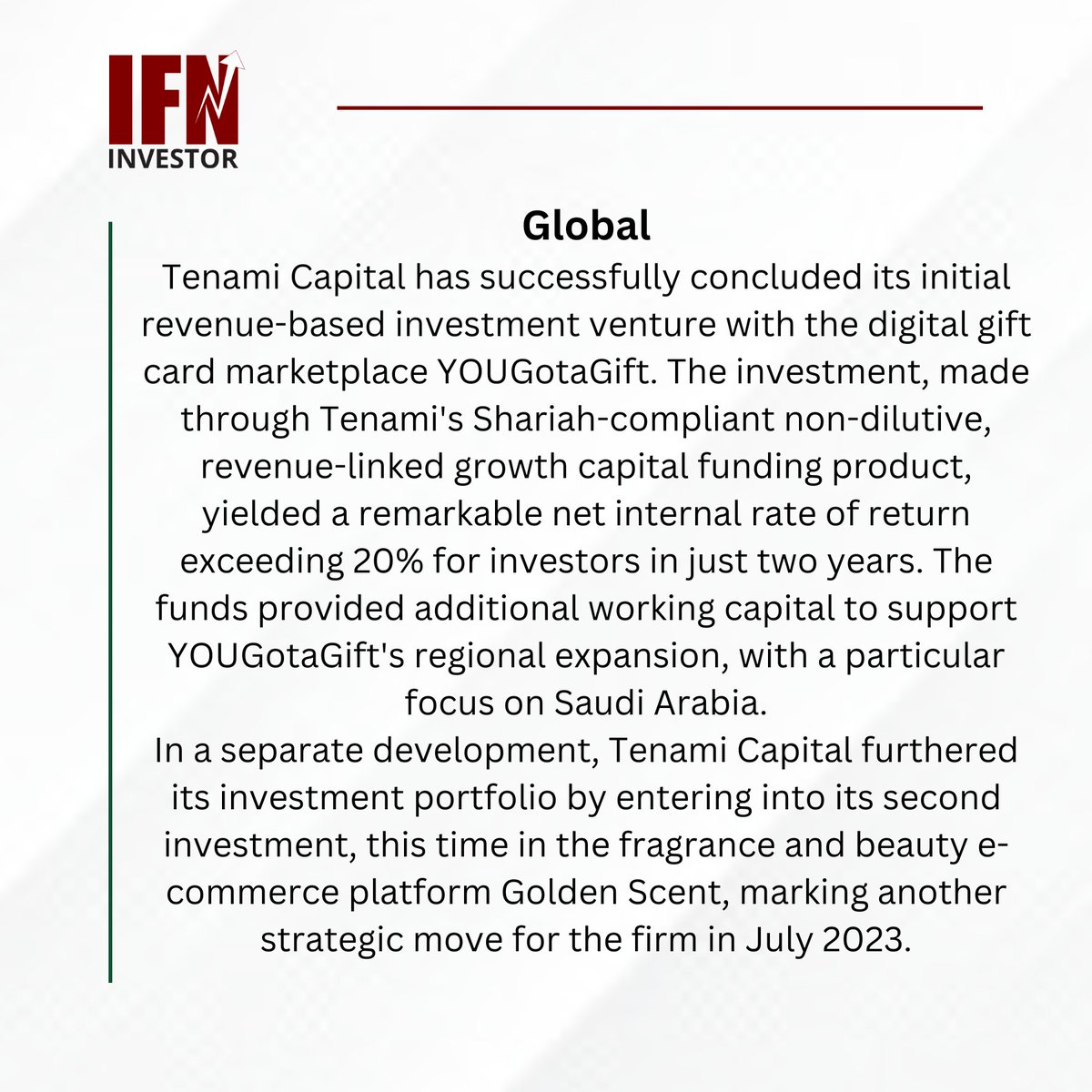 Latest News: Tenami Capital's Successful Ventures in YOUGotaGift and Golden Scent.

#IFNInvestor #REDmoney #IFN #IslamicFinance #Investment #ShariahCompliant #TenamiCapital #YOUGotaGift #GoldenScent