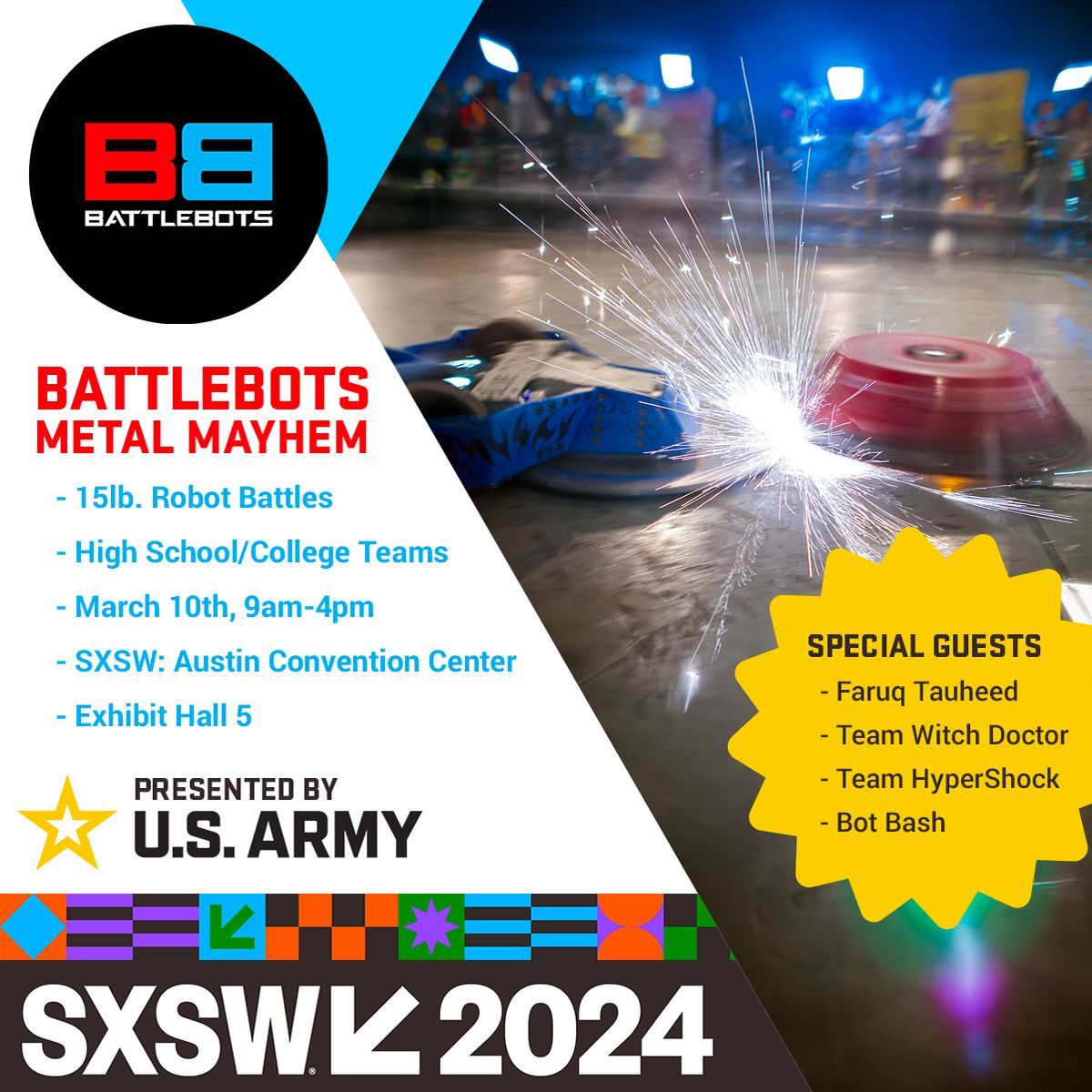 Join us at #SXSW on 3/10 for an exciting #BattleBots tournament featuring 15 lb. student robots! Teams @HyperShockTV, @witchdrshaman, ring announcer @Faruqadelphia, and Bot Bash Party service will be there too. All sponsored by the US Army @armyfutures. Event is FREE!