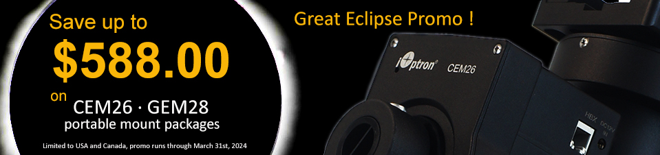 Just in time for the solar eclipse, Save up to $588.00 on iOptron CEM26 & GEM28 mounts! Now through March 31st 2024.#astronomy #SolarEclipse