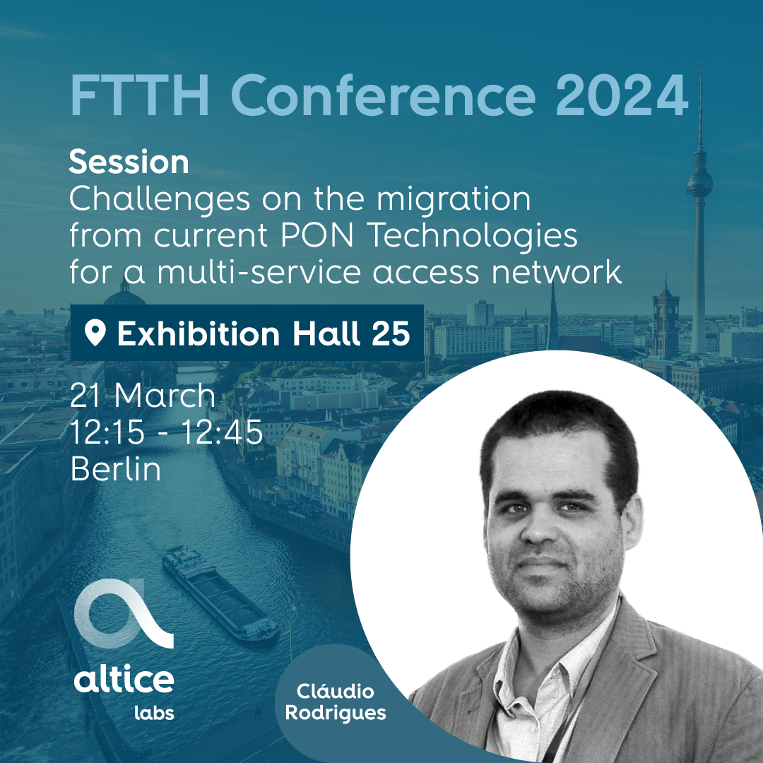 Cláudio Rodrigues, Engineering & Optical Technology Project Manager at Altice Labs, will be joining a discussion at the FTTH Conference 2024 in Berlin.
Save the date and stay tuned for more updates on Altice Labs' participation at the FTTH Conference 2024! 
#AlticeLabs #FTTH24