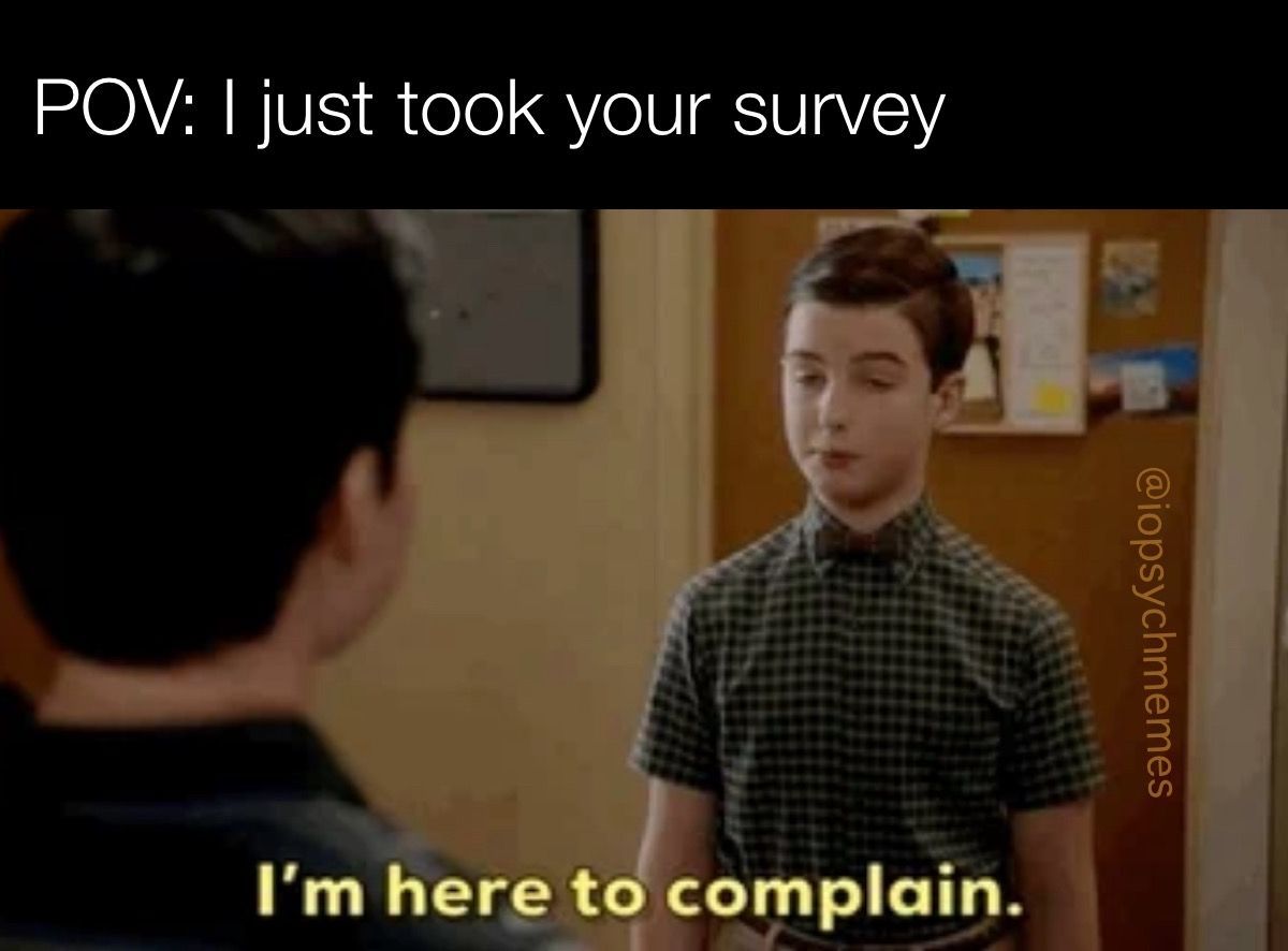 iopsychmemes's tweet photo. It’s nothing personal. I just need to tell you how to make your survey better.
#SurveyResearch #OHPsych #IOPsych #iopsychmemes #psychology #psychologymemes #psychmemes #APpsych https://t.co/ib8RBQcflQ