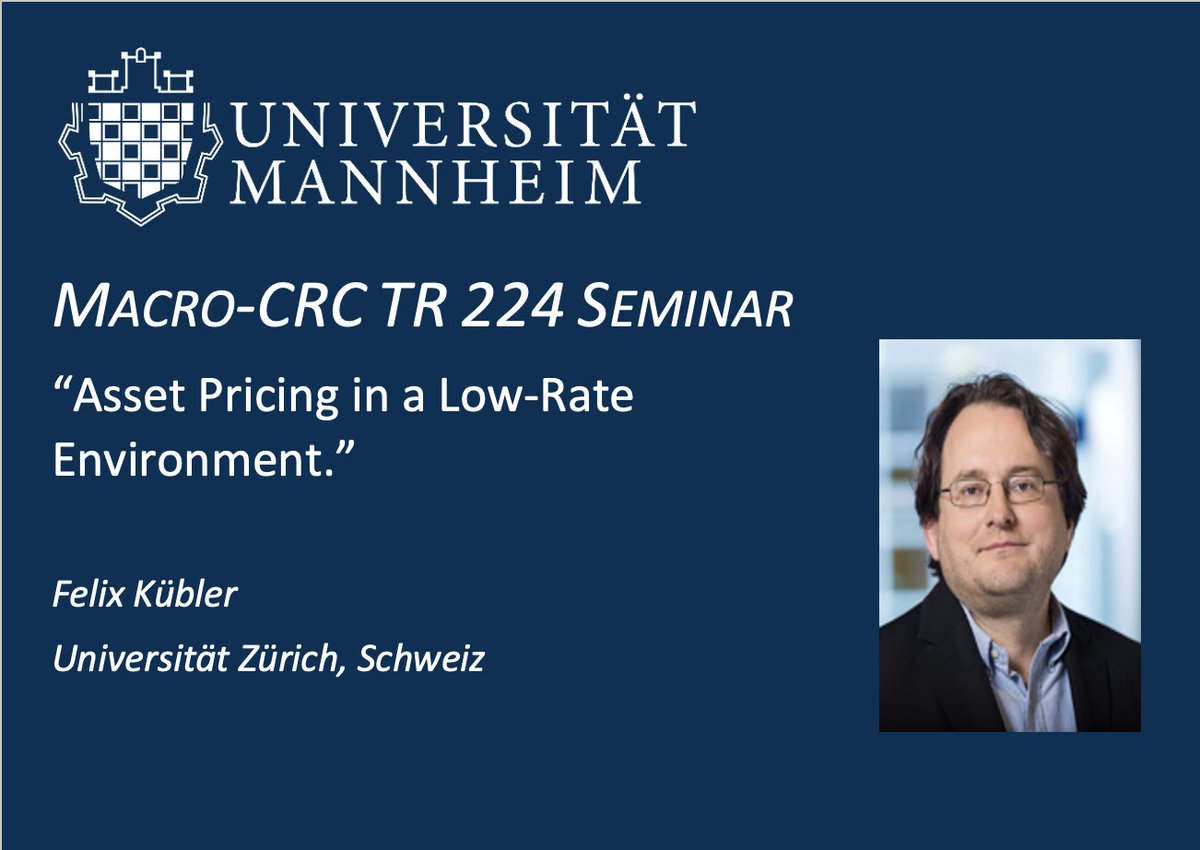 On Thursday, March 7th, at 12:15 pm, we are thrilled to welcome Felix Kuebler, Universität Zürich, to our Macro-CRC TR 224 Seminar (@EPoS224 @EconUniMannheim). He will present his paper “Asset Pricing in a Low-Rate Environment”. More info – vwl.uni-mannheim.de/forschung/fors…