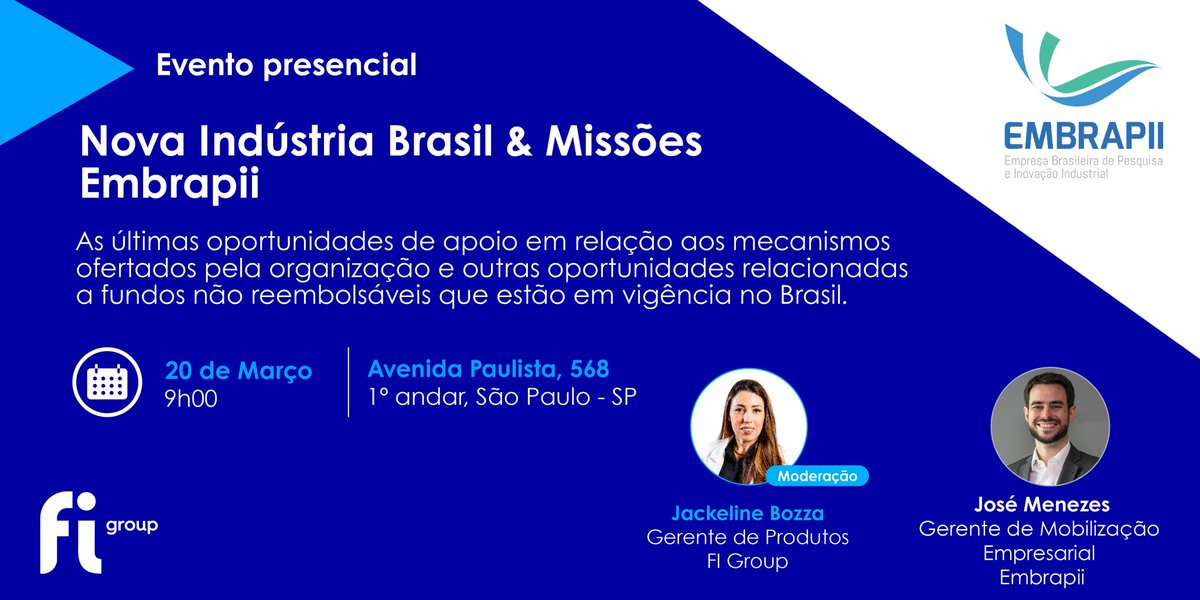 🚀 É com grande satisfação que o FI Group e a <a href="/OficialEMBRAPII/">EMBRAPII</a>, convidam você para participar do evento presencial "Nova Indústria &amp; Missões Embrapii".

20 de março de 2024
9h00 às 12h30
Avenida Paulista, 568, 1º Andar, São Paulo - SP

👉 Saiba mais: figroupmkt.powerappsportals.com/nova-industria…