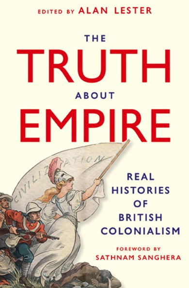 Certain politicians and writers are intent on reviving justifications for British colonialism in the past and suppressing knowledge of it in the present. Liberal British reformers, we hear, ended slavery and policed its abolition around the world, freed Indian women from sati,