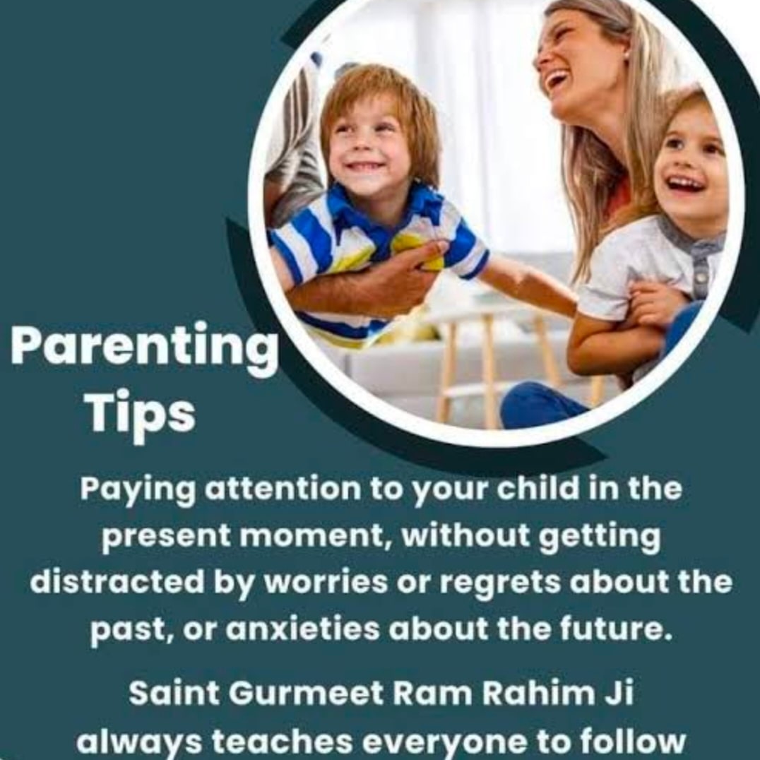 In today's time ,it is very important to give time to our children so that they will always be on the right path 👍
#ParentingTips #ParentingTipsBySaintMSG #BestParentingTips #HealthyParenting
#ParentChildRelationship
#SaintMSG 
#SaintGurmeetRamRahimSinghJi
#DeraSachaSauda