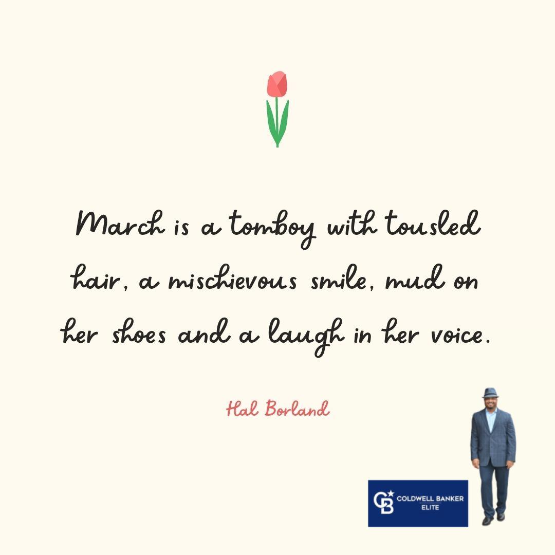 March is a tomboy with tousled hair, a mischievous smile, mud on her shoes, and a laugh in her voice.

~Hal Borland

#besurprised #unexpected