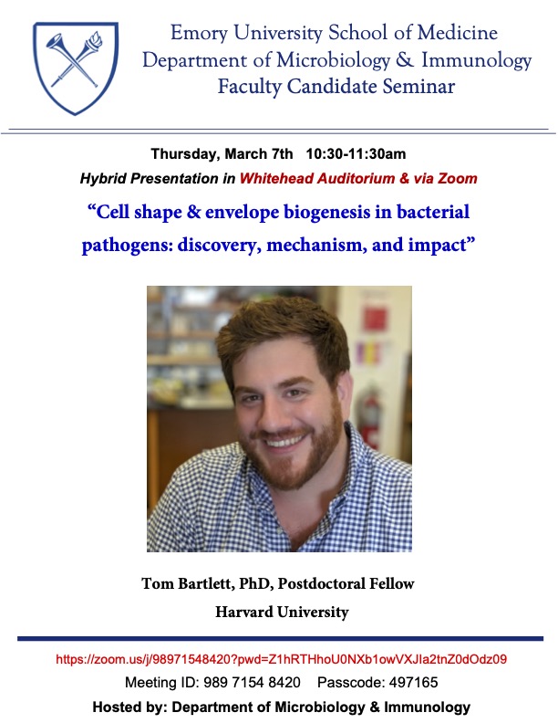 Please join us for a faculty candidate seminar on March 7 by Tom Bartlett, PhD. Topic: 'Cell Shape and Envelope Biogenesis in Bacterial Pathogens: Discovery, Mechanism, and Impact'.