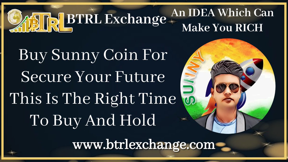 Buy SUNNY Coin For Secure Your Future, This Is The Right Time To Buy And  HOLD 🙌Retweet this post & enjoy trading, Keep connecting with BTRL  exchange💐 #Btrl #Btc #Bitcoin #LTC #Ethereum #