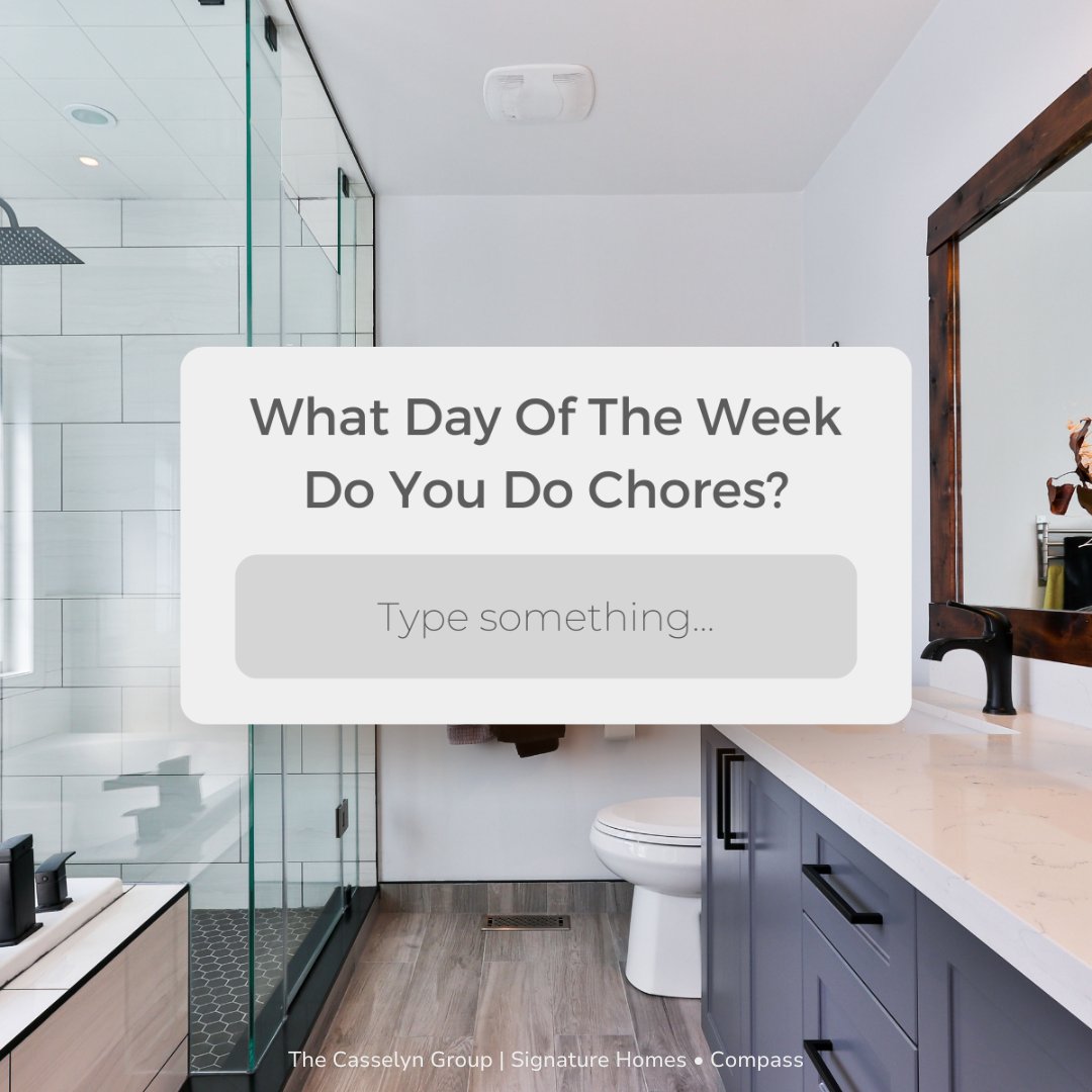 What day of the week do you do household chores?  🧹
𝓒
𝓒
𝓒
#thecasselyngroup #signaturehomescompass #compasschicago #realestate #realtor #homeownership #homemaintenance #adulting #chores #cleaning #washing #questionoftheday #justforfun