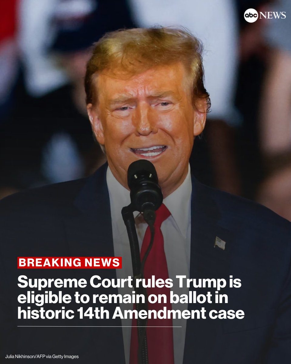 BREAKING: Supreme Court rules former Pres. Trump is eligible to remain on ballot in historic 14th Amendment case. abcnews.go.com/Politics/us-su…