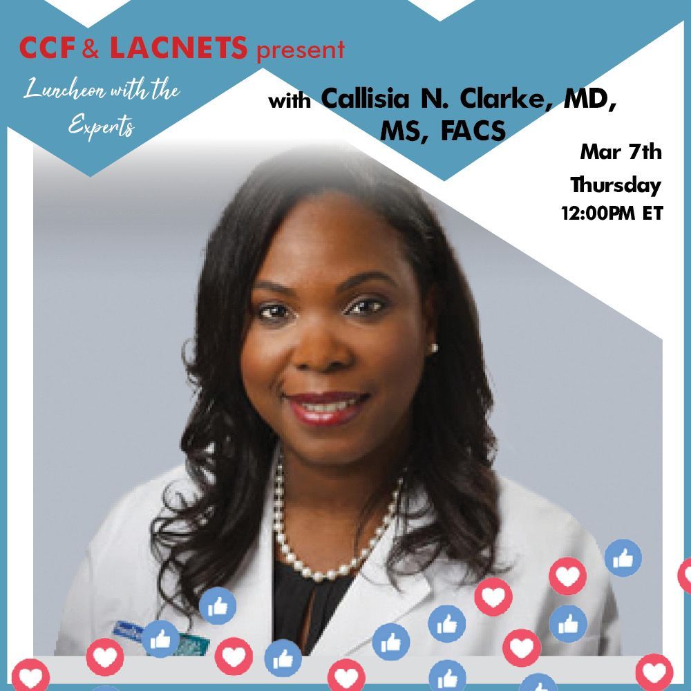 🎴 Good news! Luncheon with the Experts is BACK!!🎴 Join us this Thursday, March 7th, at 12PM ET, for the next episode of 'Luncheon with the Experts' Facebook Live event! Our featured guest will be NET expert Callisia N. Clarke, MD, MS, FACS!