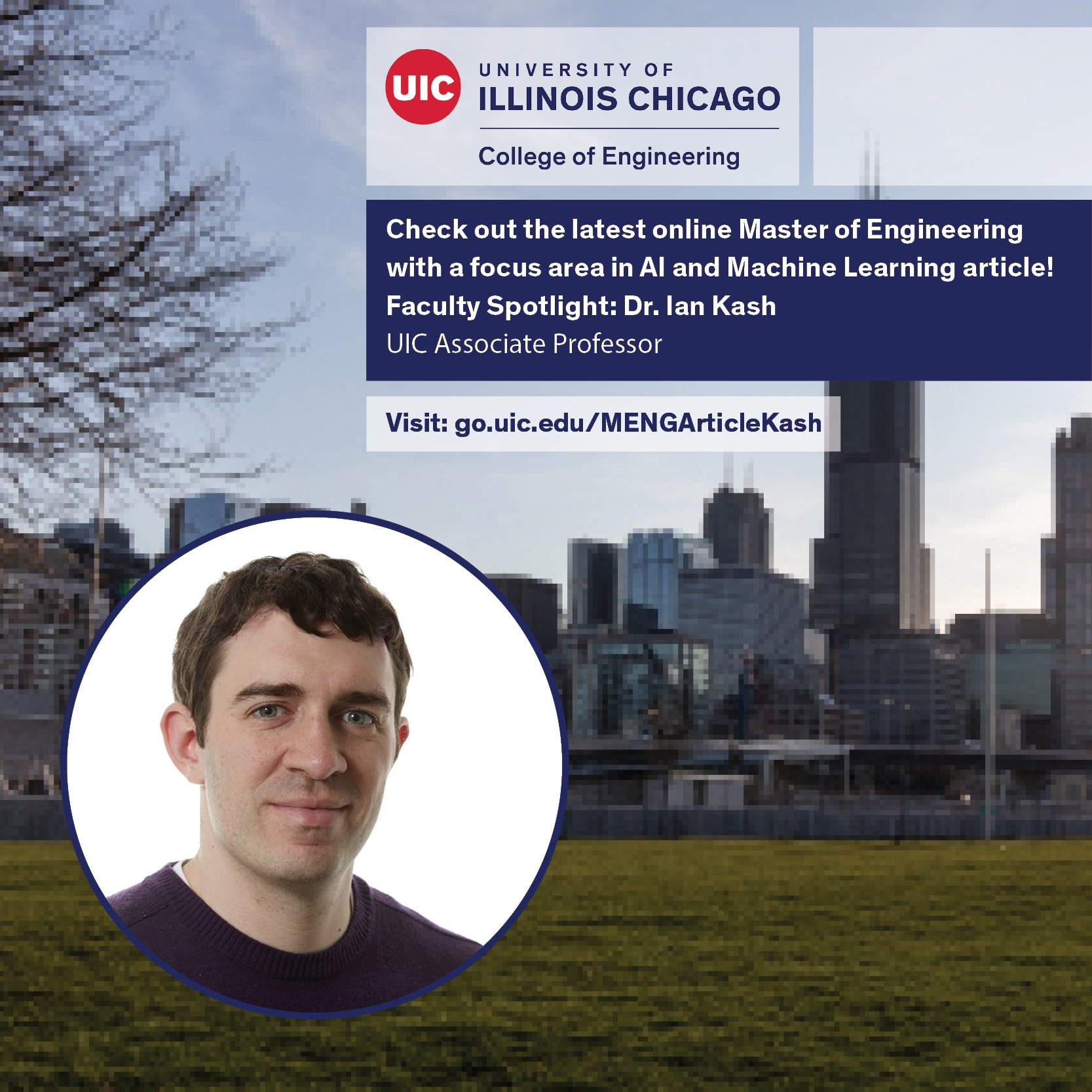 UIC Engineering on X: Read the latest faculty spotlight featuring Ian  Kash, Associate Prof for the Online Master of Engineering with a focus area  in AI and Machine Learning program. Learn more
