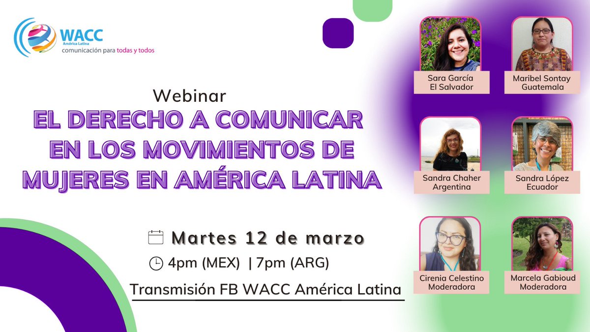 Tenemos nuevo Webinar 🎉: El derecho a comunicar en los movimientos de mujeres en América Latina 📆 12 de marzo 🕛 7 pm Argentina/ 4pm Mxico 📲 Vía Facebook Participan: Sara García, Maribel Santoy, Sandra Chaher, Sandra López. Moderan Cirenia Celestino y Marcela Gabioud