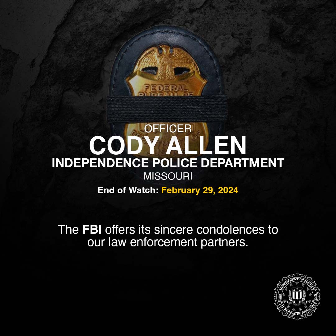 The #FBI sends our condolences to the family, friends, and colleagues of Officer Cody Allen. He served with the Independence Police Department (@IndepMoPolice) in Missouri for two years.