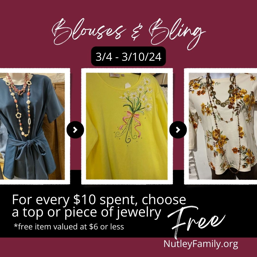 Blouses and Bling! For every $10 spent, customer may choose a top OR a piece of jewelry, valued at $6 or less, for FREE!

NutleyFamily.org

#nutleynj #nutleythrift #thriftshopatnfsb #thriftshopnj