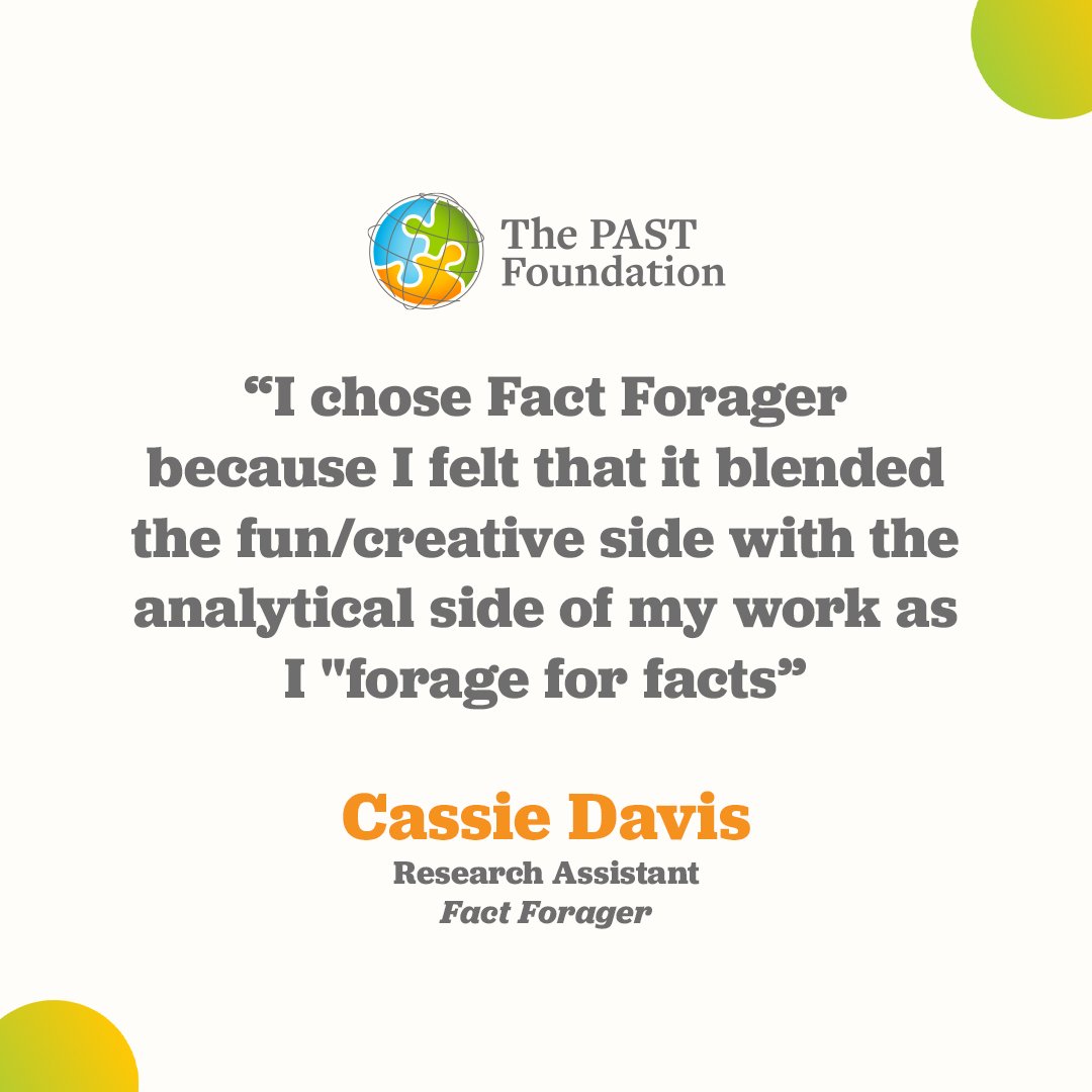 Meet our Fact Forager, Cassie Davis!  🌟

“I chose Fact Forager because I felt that it blended the fun/creative side with the analytical side of my work as I "forage for facts,” expressed Cassie. 

Learn more at pastfoundation.org/cassie