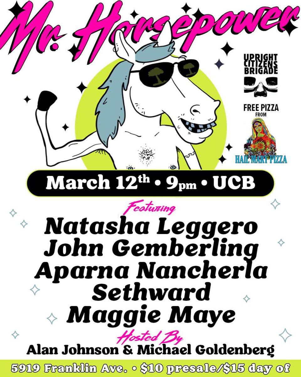 #LA Giddyup to the next Mr. Horsepower for #FREE @hailmarypizza 🍕AND comedy from @natashaleggero @Gemberlicking @aparnapkin @sthwrd & @Maggiemayehaha! Hosted by @alanjohnson____ & @BRAIN__GOD! Save $5 on early tickets now: ucbcomedy.com/show/mr-horsep…