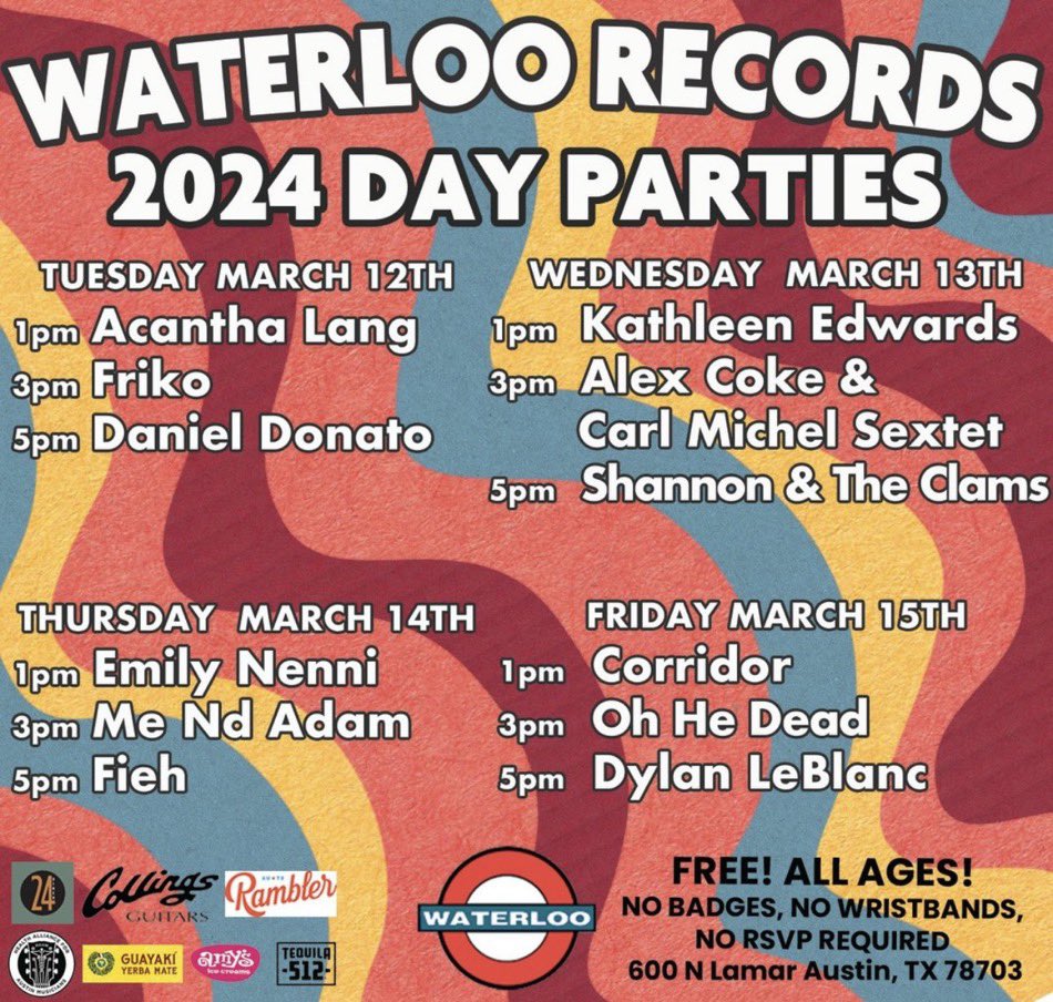 Waterloo Records 2024 Day Parties 🗓️ Tue 3/12 - Fri 3/15 • 1-6pm 📍 Waterloo Records (600 N Lamar) Free for all. No badges, bands or RSVP needed. #SXSW