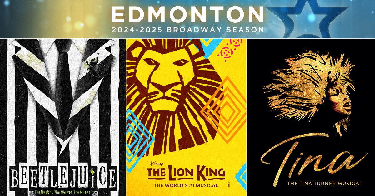 BACTouring's tweet photo. Now announcing the 2024 - 2025 Broadway Across Canada Season in #Edmonton! Explore your spectacular new lineup at https://t.co/WilU6FYSuF #BACSub The 3-show package includes Disney's The Lion King, Tina and Beetlejuice. https://t.co/Dh58FqgimG