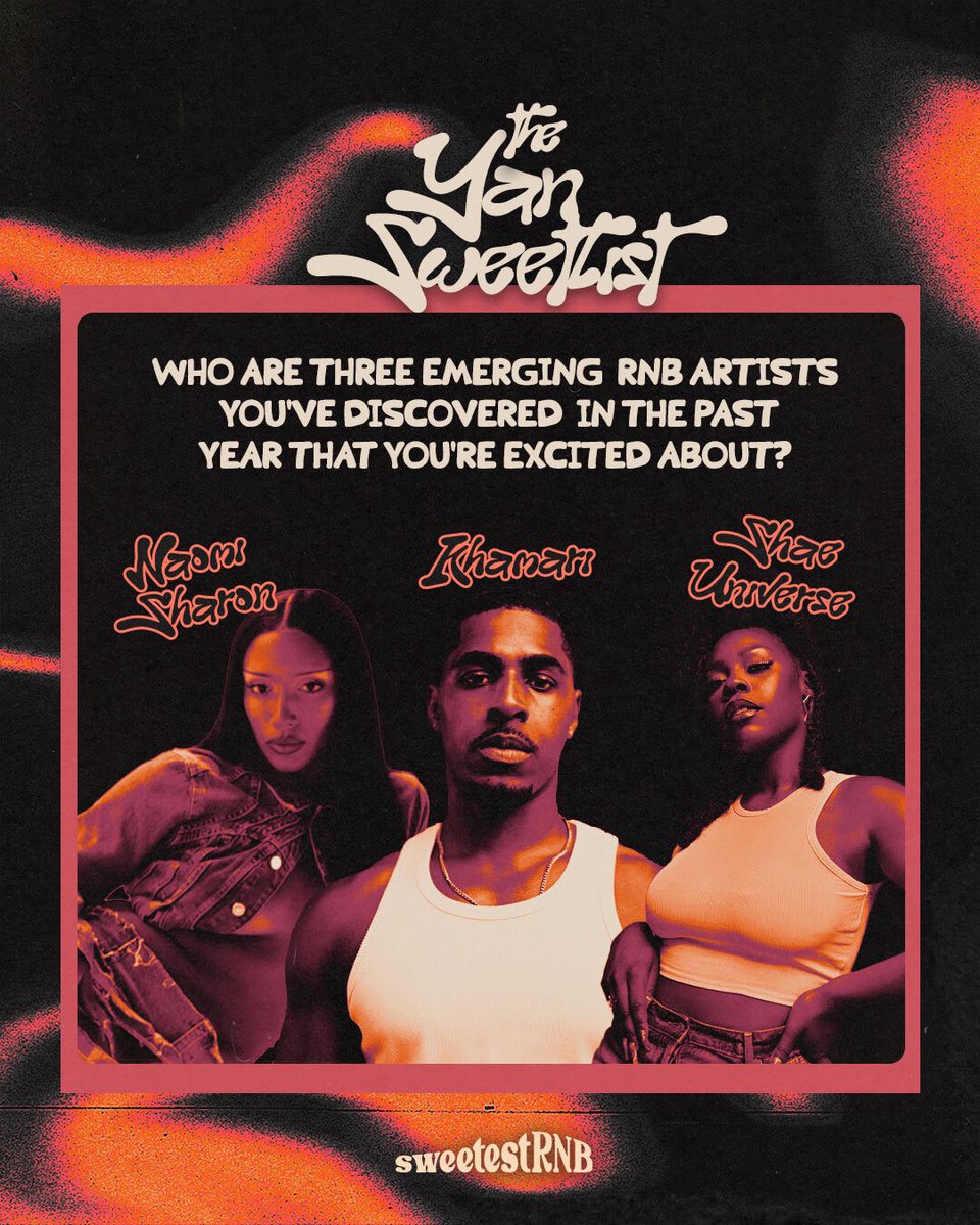 Who are three emerging R&B artists you’ve discovered in the past year that you’re excited about? @YanSnead: @NaomiSharon, @khamari & @ShaesUniverse 🍯