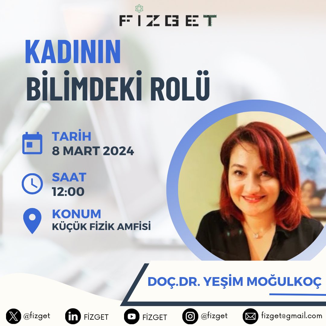FİZGET olarak “Kadının Bilimdeki Rolü'' semineri ile sizlerleyiz 🤩. Sayın Doç.Dr. Yeşim Moğulkoç hocamızın bilim hikayesini dinleyeceğimiz bu seminerde sizleri de aramızda görmekten mutluluk duyarız🥰.
📍 Küçük Fizik Amfisi 
🗓️ 8 Mart 12:00
Katılım formu: forms.gle/7AhP356SNmP3Yw…