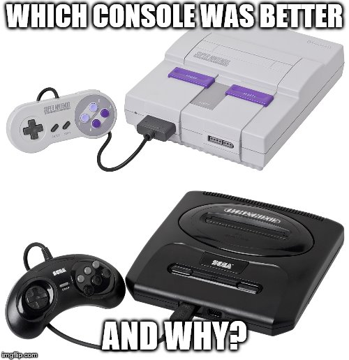 Honestly I love both. Each system had something unique to offer!