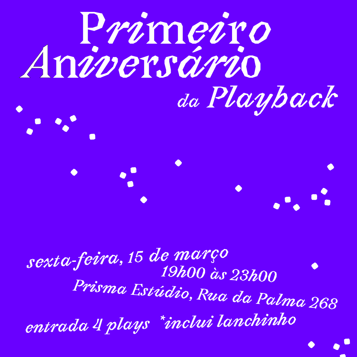 Este mês, a Playback faz um ano e vamos celebrar esse aniversário com uma festa. Dia 15 de março os caminhos vão dar ao Prisma, na Rua da Palma 268, em Lisboa, para um convívio ao som de boa música, bom álcool e boas amizades.