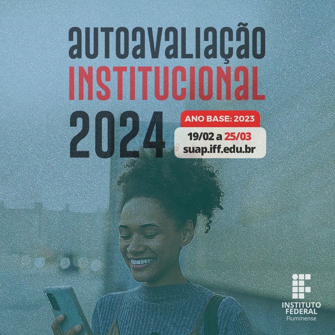 Chegou a hora de avaliar o IFF e contribuir para melhorias na instituição.
Estudantes e servidores podem participar da Autoavaliação Institucional 2024.

Acesse suap.iff.edu.br e participe.
Vai até o dia 25/03.
Mais informações: s.iff.edu.br/BoCLRY