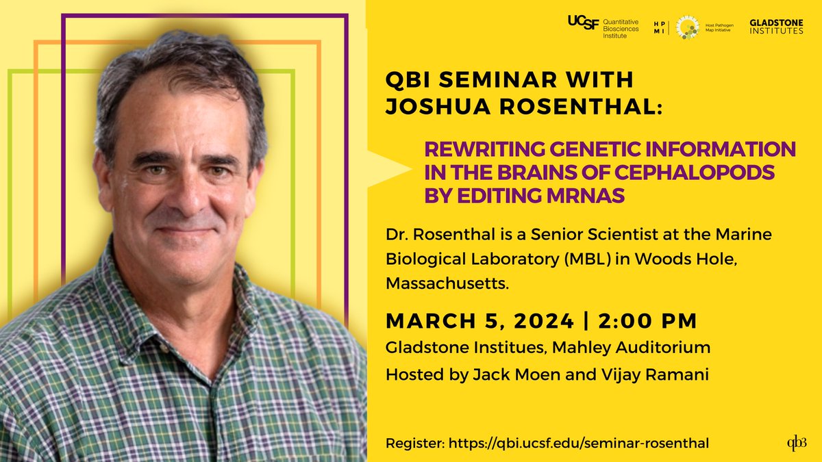 Join us for an illuminating talk by Dr. Joshua Rosenthal of @MBLScience on 'Rewriting Genetic Information In the Brains of Cephalopods By Editing mRNAs' at @GladstoneInst on 03/05! Learn more & register: qbi.ucsf.edu/seminar-rosent…