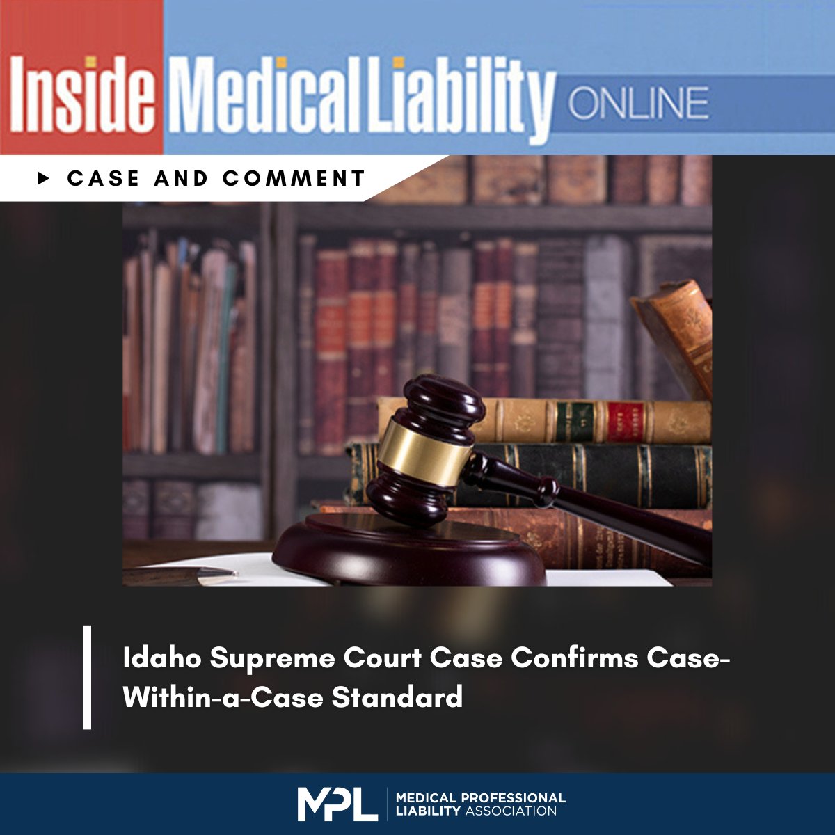 This decision from the Idaho Supreme Court represents an important professional liability development, as it confirms the applicability of the case-within-a-case standard. This IML Online article is available to MPL Association members and partners. bit.ly/49wCWR8