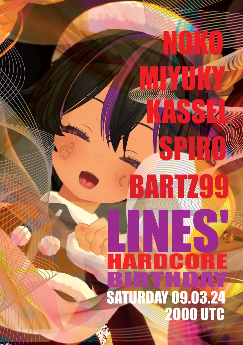 🅻🅸🅽🅴🆂' 🅷🅰🆁🅳🅲🅾🆁🅴 🅱🅸🆁🆃🅷🅳🅰🆈

🌟Featuring DJs🌟
💫<a href="/DjNoK0/">Noko</a>
💫<a href="/notdjmiyuky/">Miyuky</a>
💫<a href="/dj_kassel/">kassel</a>
💫Spiro
💫<a href="/bart_z99/">bartz99</a>

▶️START▶️
SATURDAY
09/03/24

🌐UTC2000

🇬🇧2000GMT
🇪🇺2100CET

🇺🇸1200PST
🇺🇸1500EST

🇯🇵0500(+1DAY)JST

New Venue. Instance to be announced on the day.