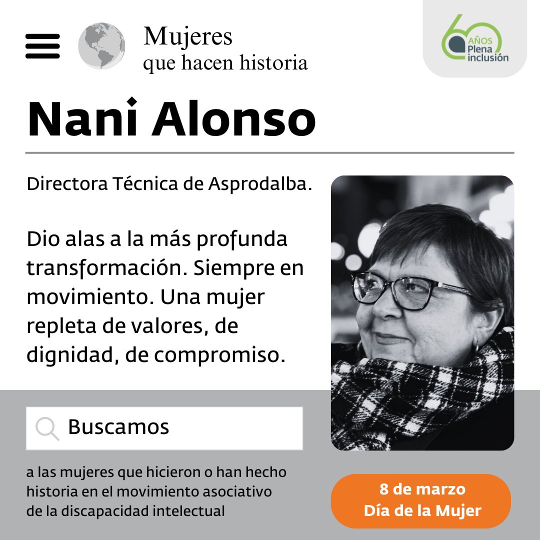 Este #8M queremos reconocer a las #MujeresQueHacenHistoria de la mano de <a href="/Plenainclusion/">🍀 Plena inclusión</a>.

🙋🏽‍♀️ Hoy destacamos a Nani Alonso, una mujer que siempre recordaremos por su dedicación a las personas con discapacidad, por su trabajo en #Asprodalba y por su ética.

🍀 #Plena60años